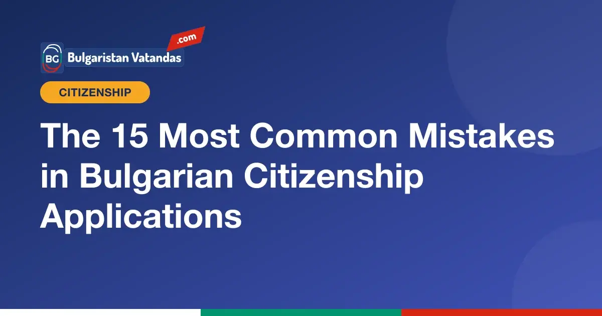Mistakes made in Bulgarian citizenship applications
