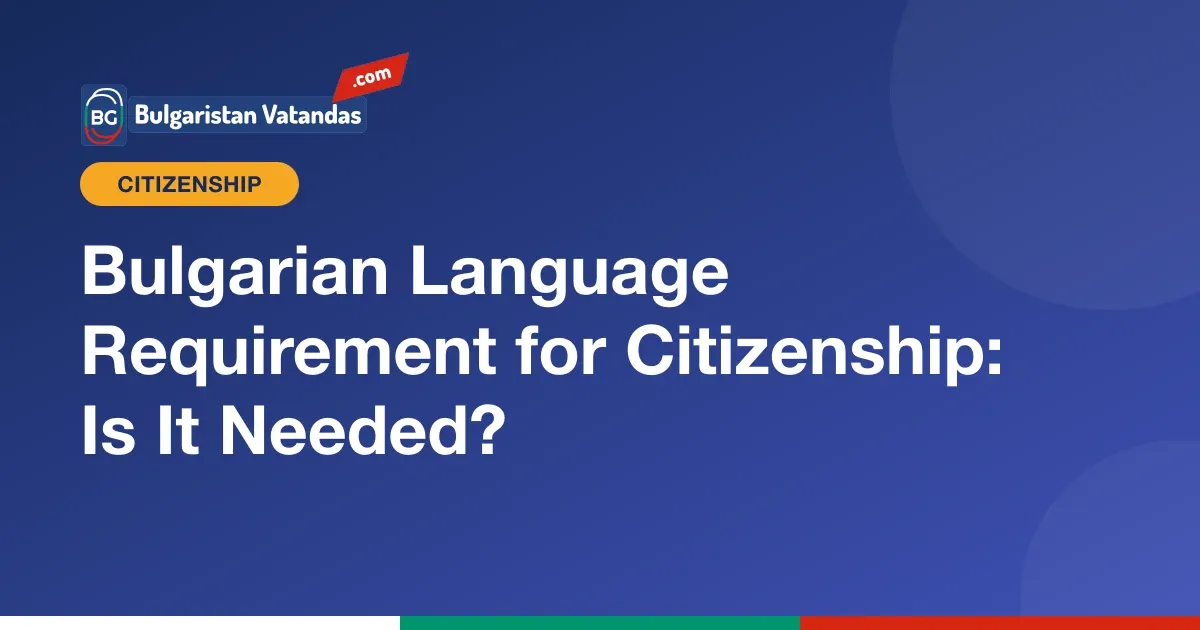 Bulgarian language requirement for Bulgarian citizenship
