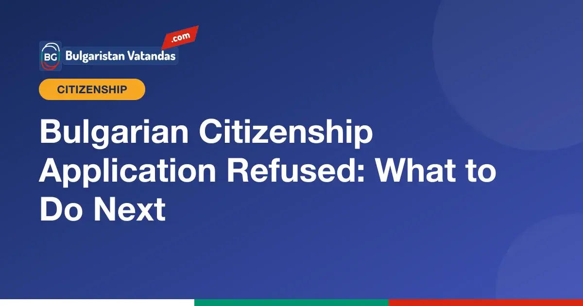 Refused Bulgarian citizenship application and reapplication