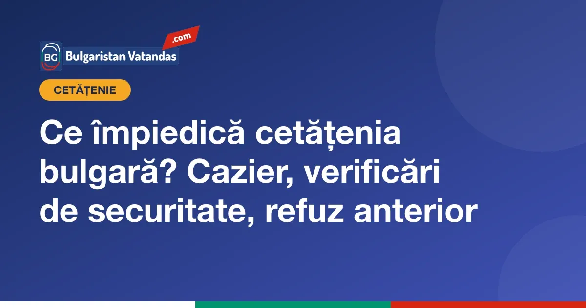 Situații care împiedică obținerea cetățeniei bulgare