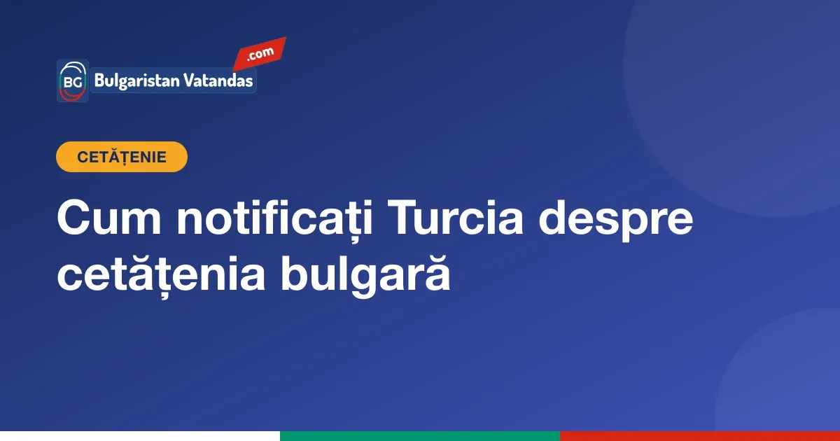 Notificarea Turciei despre cetățenia bulgară