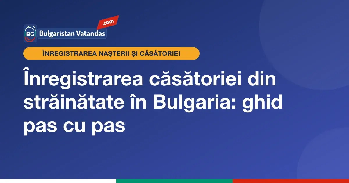 Înregistrarea unei căsătorii încheiate în străinătate în registrul civil bulgar