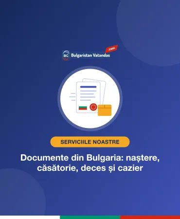 Documente din Bulgaria: naștere, căsătorie, deces și cazier