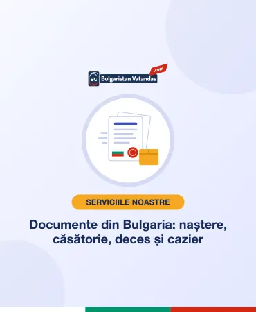 Documente din Bulgaria: naștere, căsătorie, deces și cazier