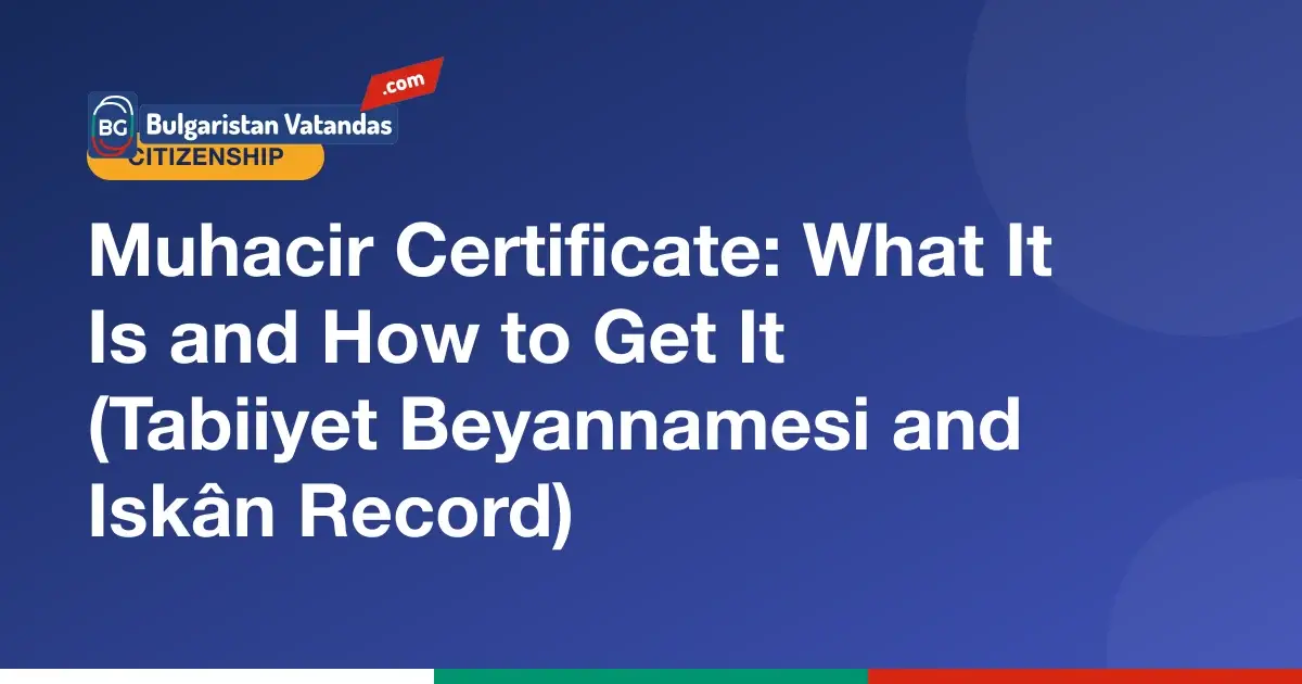 How to get a muhacir certificate and the Declaration of Turkish Citizenship