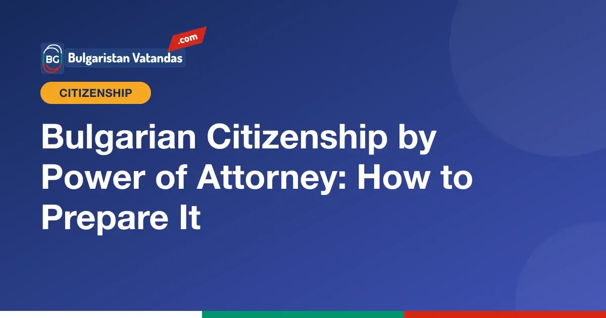 Power of attorney for Bulgarian citizenship procedures